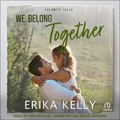 We Belong Together by  Erika Kelly audiobook