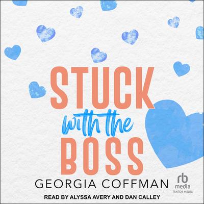 Stuck with the Boss by Georgia Coffman audiobook