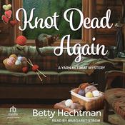 Knot Dead Again by  Betty Hechtman audiobook