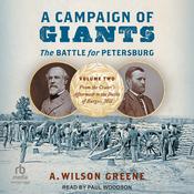 A Campaign of Giants--The Battle for Petersburg by  A. Wilson Greene audiobook