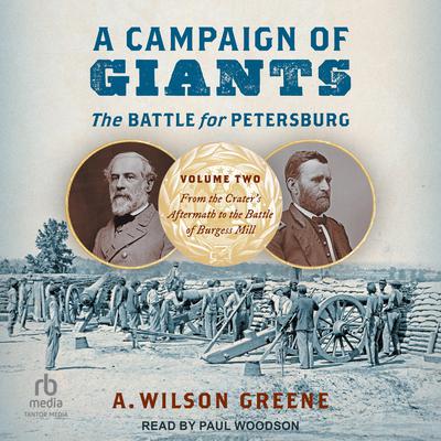 A Campaign of Giants--The Battle for Petersburg by A. Wilson Greene audiobook