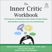 The Inner Critic Workbook by  Shawn Costello Whooley PsyD audiobook