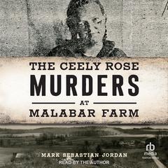 The Ceely Rose Murders at Malabar Farm by Mark Sebastian Jordan audiobook
