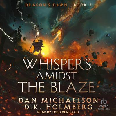 Whispers Amidst the Blaze by D.K. Holmberg audiobook