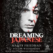 Dreaming Japanese by  Marty Friedman audiobook