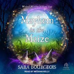 Mayhem in the Maize by Sara Bourgeois audiobook