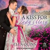 A Kiss for Lady Mary by  Ella Quinn audiobook