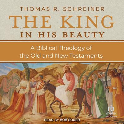 The King in His Beauty by Thomas R. Schreiner audiobook