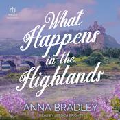 What Happens in the Highlands by  Anna Bradley audiobook