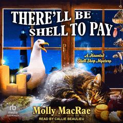 There’ll Be Shell to Pay by Molly MacRae audiobook