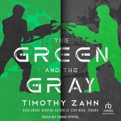 The Green and the Gray by Timothy Zahn audiobook