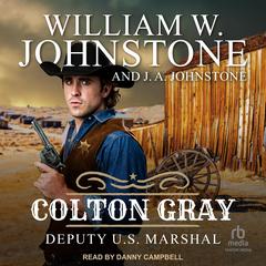 Colton Gray, Deputy U.S. Marshal by William W. Johnstone audiobook