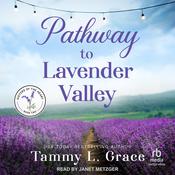 Pathway to Lavender Valley by  Tammy L. Grace audiobook