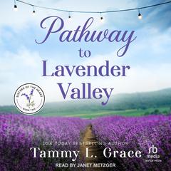 Pathway to Lavender Valley by Tammy L. Grace audiobook