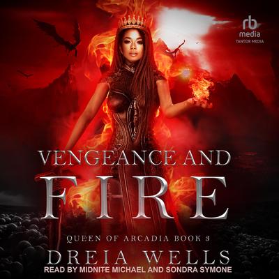 Vengeance and Fire by Dreia Wells audiobook