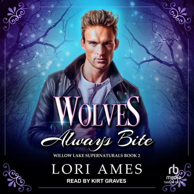 Wolves Always Bite by Lori Ames audiobook