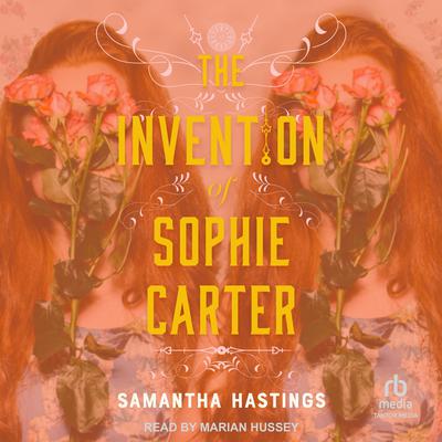 The Invention of Sophie Carter by Samantha Hastings audiobook