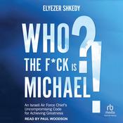 Who The F*ck Is Michael by  Elyezer Shkedy audiobook
