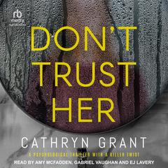 Don't Trust Her by Cathryn Grant audiobook