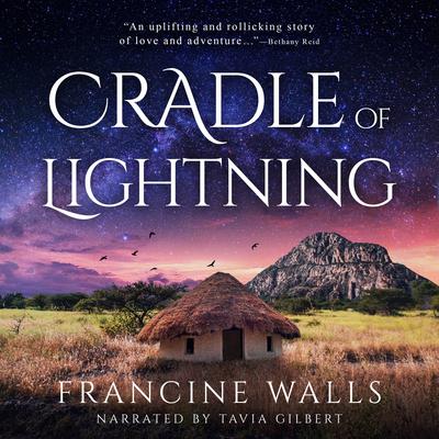 Cradle of Lightning: A Story of Botswana by Francine Walls audiobook