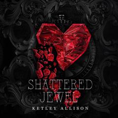 Shattered Jewel by Ketley Allison audiobook