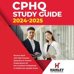 CPHQ Study Guide 2024-2025 by Shawn Blake audiobook