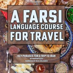 A Farsi Language Course for Travel by Maryam Azizi audiobook