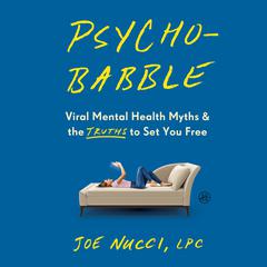Psychobabble by Joe Nucci, LPC audiobook
