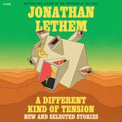 A Different Kind of Tension by  Jonathan Lethem audiobook