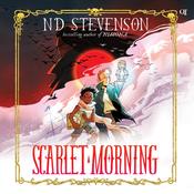 Scarlet Morning, Book 1, Scarlet Morning by  ND Stevenson audiobook