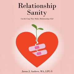 Relationship Sanity by Jason J. Andrew audiobook