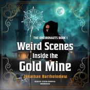 Weird Scenes Inside the Gold Mine by  Jonathan Bartholomew audiobook