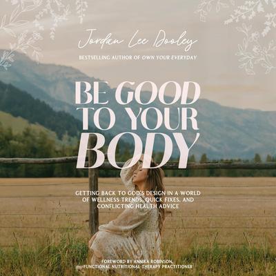Be Good to Your Body by Jordan Lee Dooley audiobook