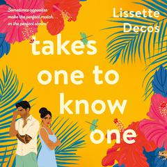 Takes One to Know One by Lissette Decos audiobook