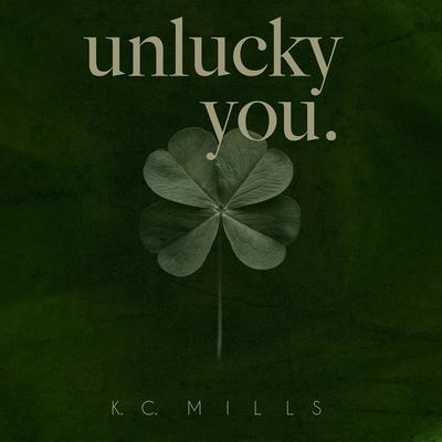Unlucky You by K. C. Mills audiobook