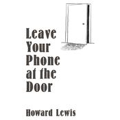 Leave Your Phone at the Door by  Howard Lewis audiobook
