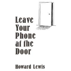Leave Your Phone at the Door by Howard Lewis audiobook