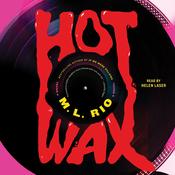 Hot Wax by  M. L. Rio audiobook