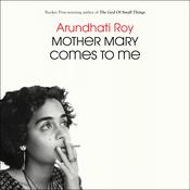Mother Mary Comes to Me by  Arundhati Roy audiobook