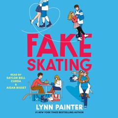 Fake Skating by Lynn Painter audiobook