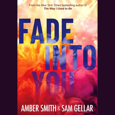 Fade into You by Amber Smith audiobook
