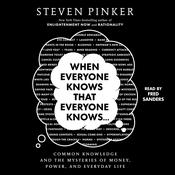 When Everyone Knows That Everyone Knows . . . by  Steven Pinker audiobook
