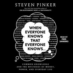 When Everyone Knows That Everyone Knows . . . by Steven Pinker audiobook