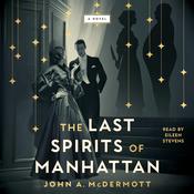 The Last Spirits of Manhattan by  John A. McDermott audiobook