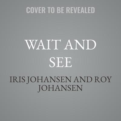 Wait and See by Iris Johansen audiobook