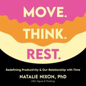 Move. Think. Rest. by  Dr. Natalie Nixon audiobook