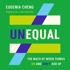 Unequal by Eugenia Cheng audiobook