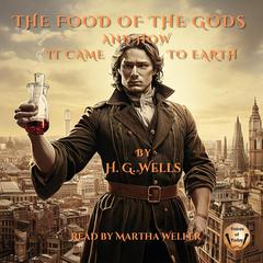 The Food of the Gods and How It Came to Earth by H. G. Wells audiobook