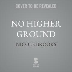 No Higher Ground by Nicole Brooks audiobook