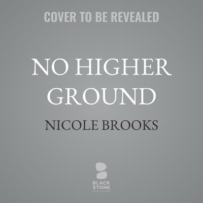 No Higher Ground by Nicole Brooks audiobook